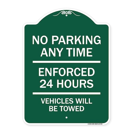 Signmission No Parking Anytime Enforced 24 Hours Vehicles Towed Heavy-Gauge Alum Sign, 18" x 24", GW-1824-23769 A-DES-GW-1824-23769